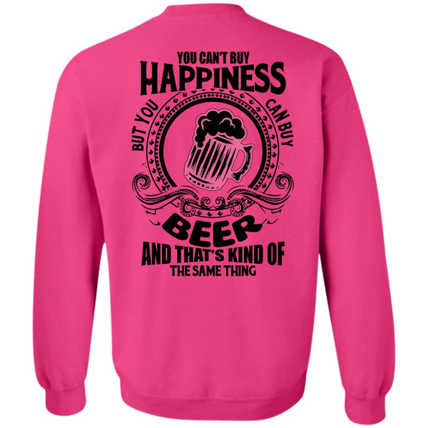 I Love Beer T Shirt, You Can't Buy Happiness Sweatshirt
