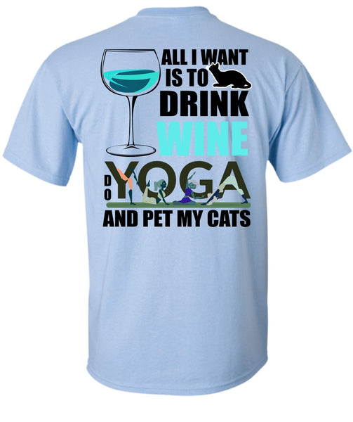All I Want Is To Drink Wine T Shirt, I Love Yoga T Shirt