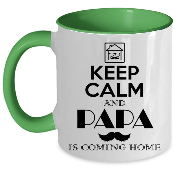 Funny Papa Coffee Mug, Keep Calm And Papa Is Coming Home Accent Mug