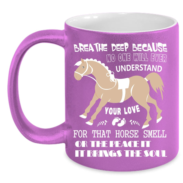 Your Love For That Horse Smell Coffee Mug, Cute Equestrians Coffee Cup