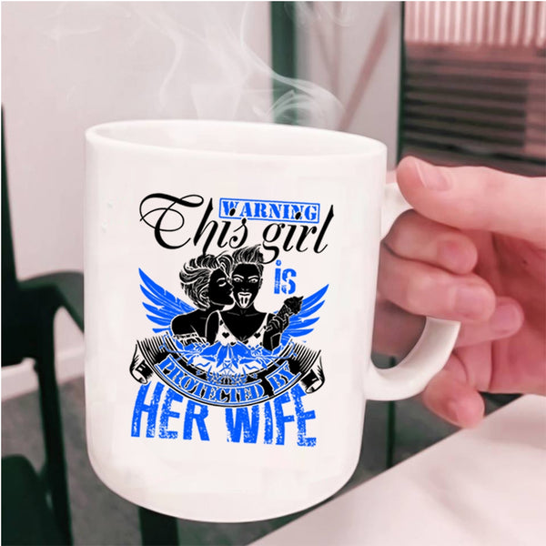 Cute Gift For Les Coffee Mug, This Girl Is Protected By Her Wife Cup