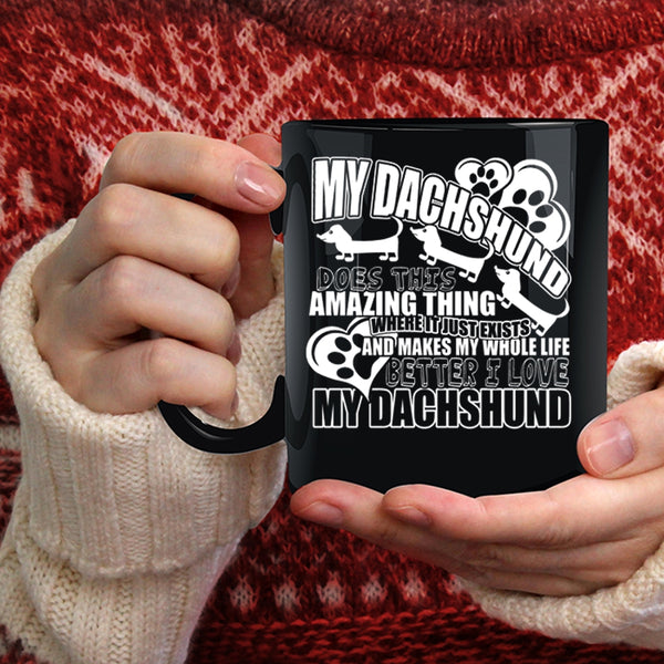 My Dachshund Does This Amazing Thing Coffee Mug, I Love My Dachshund Coffee Cup