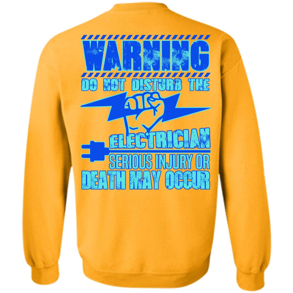 I Love Electrician T Shirt, Do Not Disturb The Electrician Sweatshirt