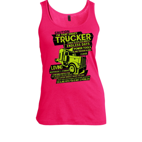 I'm That Crazy Trucker T Shirt, I Am A Trucker Tank Top