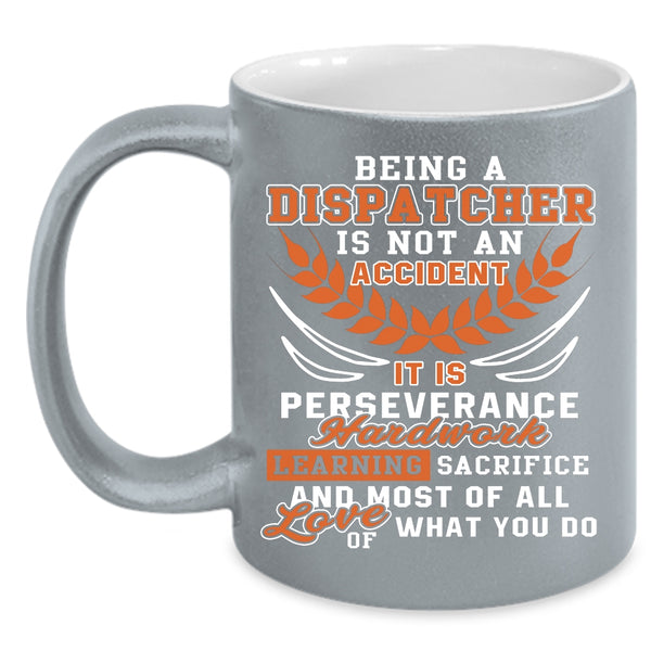 Being A Dispatcher Is Not An Accident Coffee Mug, Cool Job Title Coffee Cup
