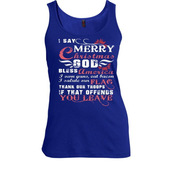 I Say Merry Christmas T Shirt, I Own Guns T Shirt, Cool T Shirt