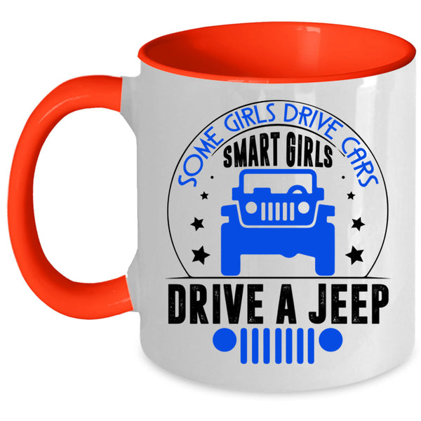 Smart Girls Drive A Jeep Coffee Mug, Some Girls Drive Cars Accent Mug