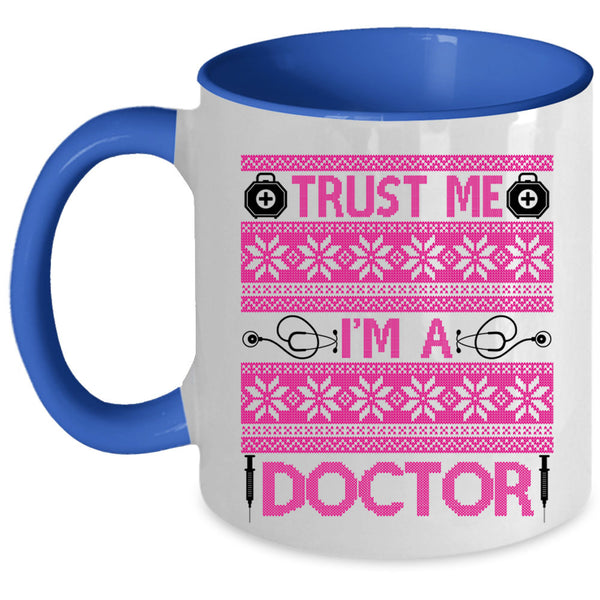 Winter Holiday  Coffee Mug, Trust Me I'm A Doctor Accent Mug