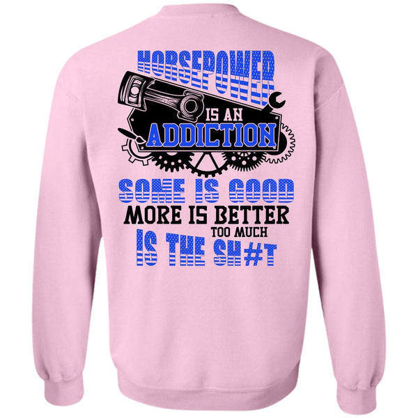 I Love Mechanic T Shirt, Horsepower Is An Addiction Sweatshirt