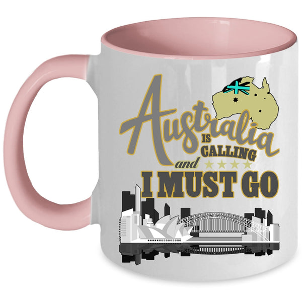 Funny Traveling Coffee Mug, Australia Is Calling And I Must Go Accent Mug
