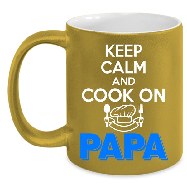 Keep Calm And Cook On Coffee Mug, Papa Coffee Cup