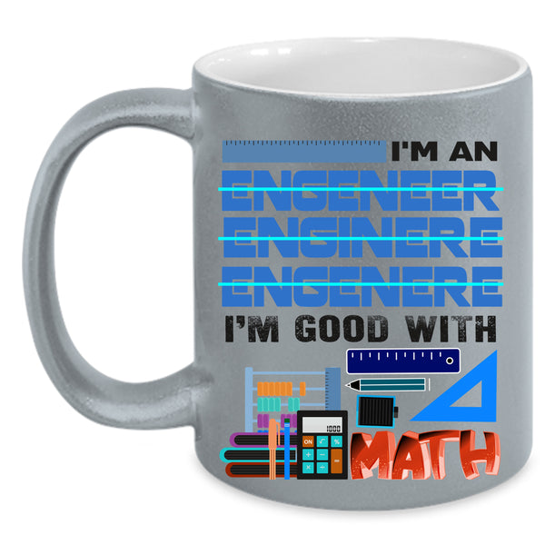 I'm Good With Math Coffee Mug, I'm An Engineer Accent Mug