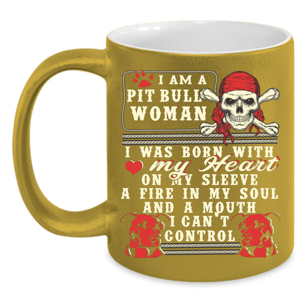 I Am A Pit Bull Woman Coffee Mug, I Was Born With My Heart Coffee Cup