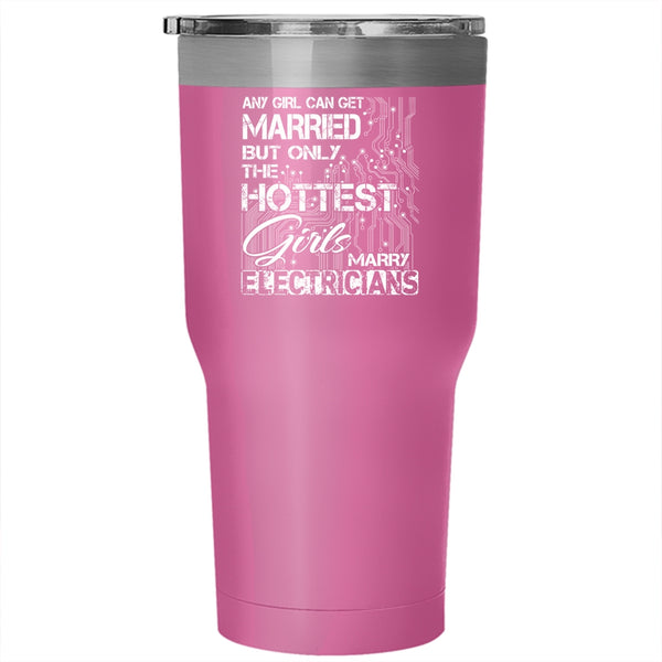 Only The Hottest Girls Marry Electricians Tumbler, Electrician's Wife Mug