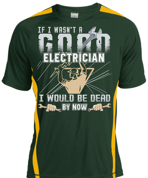 I Wasn't A Good Electrician T Shirt, Being An Electrician T Shirt, Cool Shirt