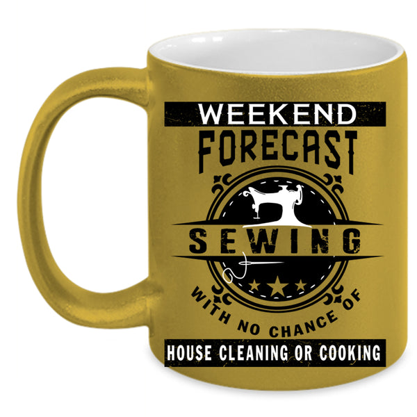 House Cleaning Or Cooking Coffee Mug, Weekend Forecast Sewing Accent Mug