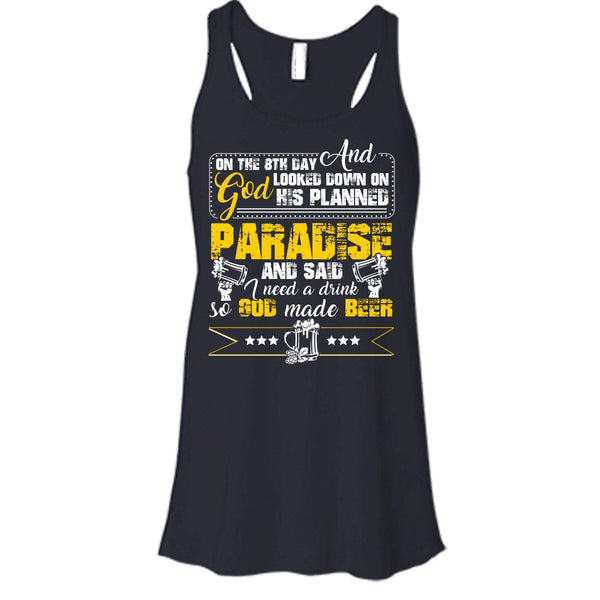 On The 8TH Day T Shirt, I need A Drink So God Made Beer T Shirt, Cool T Shirt