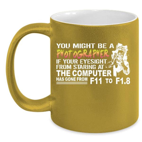 You Might be A Photographer Coffee Mug, Awesome Photographers Coffee Cup