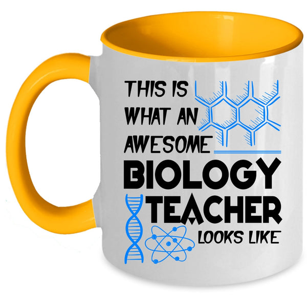 Awesome Biology Coffee Mug, What An Awesome Biology Teacher Looks Like Accent Mug