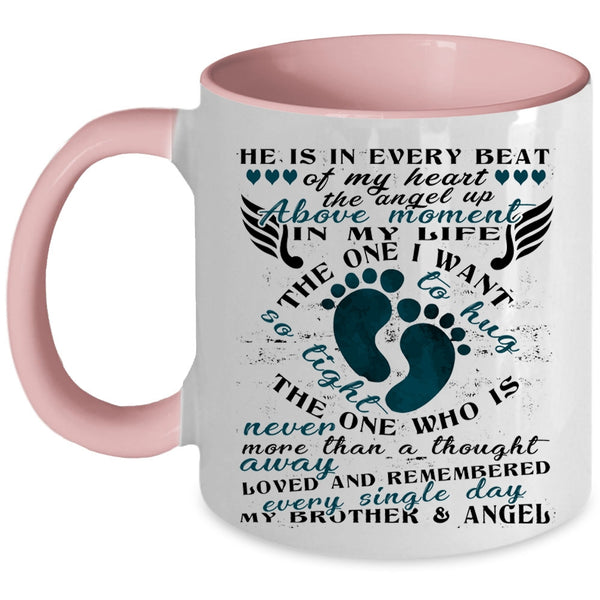 My Brother And Angel Coffee Mug, He Is In Every Beat Of My Heart Accent Mug