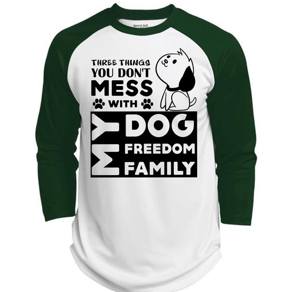 There Things You Don't Mess With My Dog Freedom Family T Shirt, Favorite T Shirt  (Polyester Game Baseball Jersey)