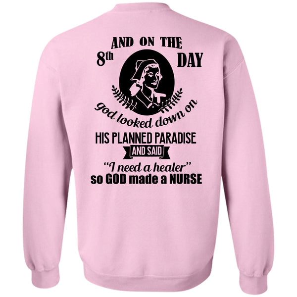 Being A Nurse T Shirt, God Looked Down On His Planned Paradise Sweatshirt
