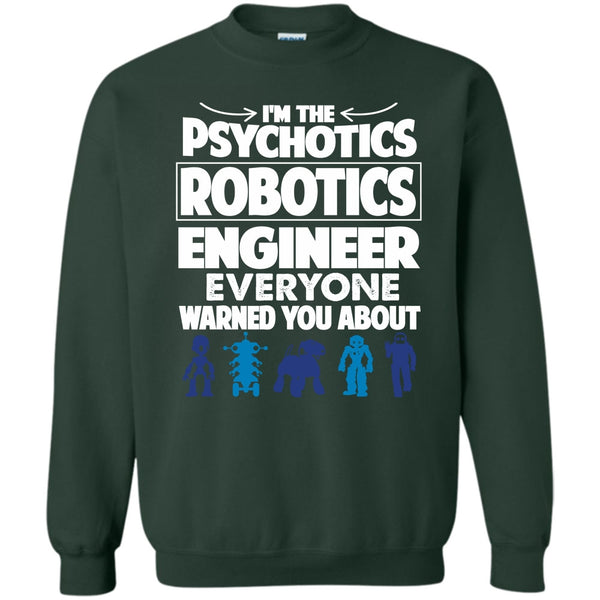 Everyone Warned You About T Shirt, Coolest Psychotics Robotics Engineer Sweatshirt