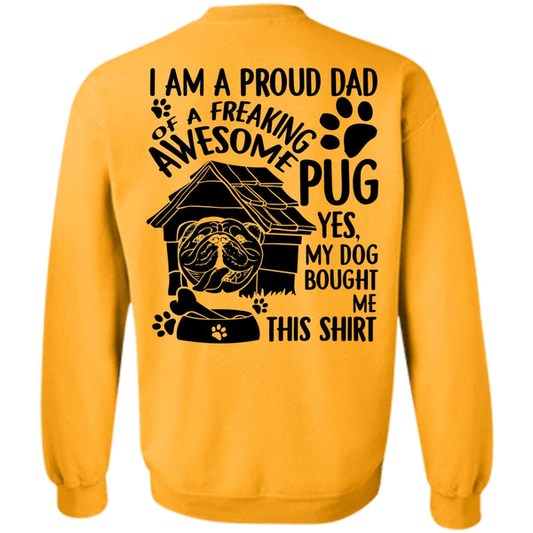 I Love Dog T Shirt, I Am A Proud Dad Sweatshirt