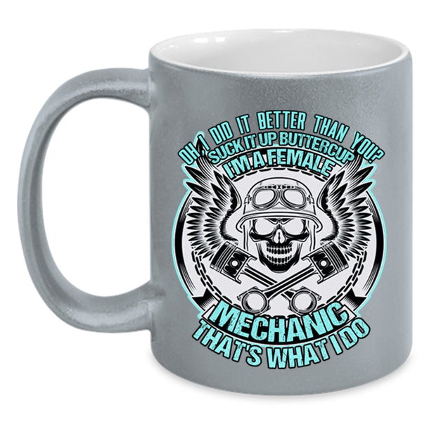 Cool Gift For My Daughter Coffee Mug, I'm A Female Mechanic Accent Mug