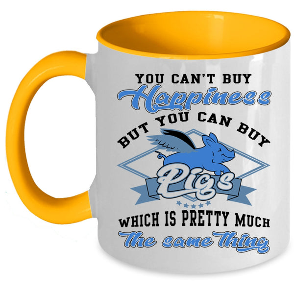 You Can Buy Pigs Coffee Mug, You can't Buy Happiness Accent Mug