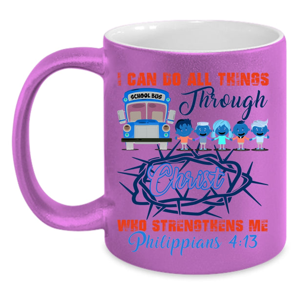 Cool School Bus Driver Coffee Mug, I Can Do All Things Accent Mug
