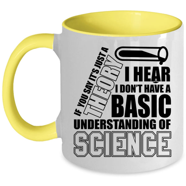 Cool Science Coffee Mug, Basic Understanding Of Science Accent Mug