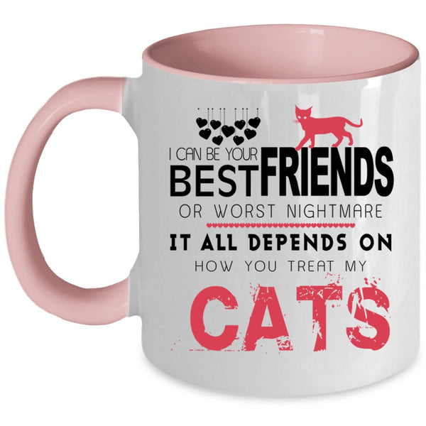 It All Depends On How You Treat My Cats Cup