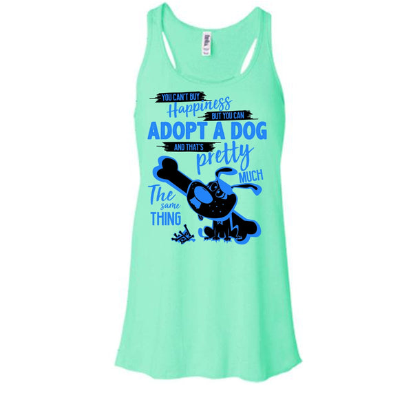 You Can't Buy Happiness T Shirt, I Love Adoting A Dog T Shirt, Awesome t-shirts