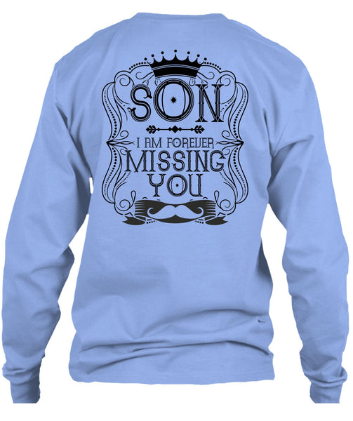 I Am Forever Missing You T Shirt, I Love Son T Shirt