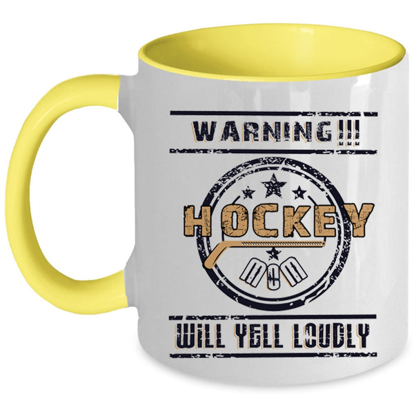 Cute Gift For Hockey Mom Coffee Mug, Hockey Mom Will Yell Loudly Accent Mug