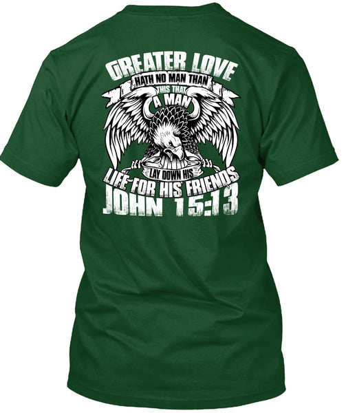 Greater Love Hath No Man T Shirt, Being A Police T Shirt