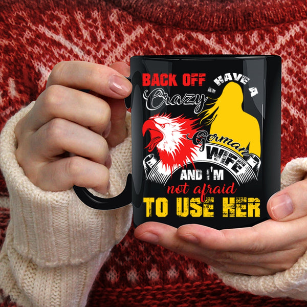 I Have A Crazy German Wife Coffee Mug, I Love German Wife Coffee Cup
