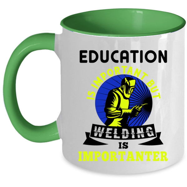 Welding Is Importanter Coffee Mug, Education Is Important Accent Mug