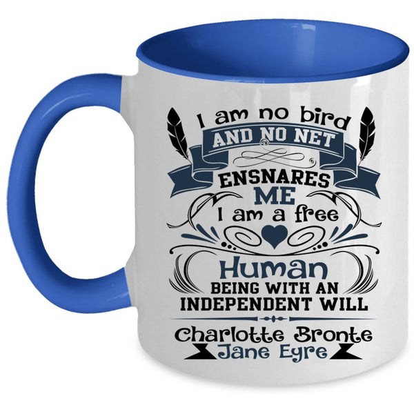 I'm A Free Human Coffee Mug, I Am No Bird And No Net Ensnares Me Accent Mug
