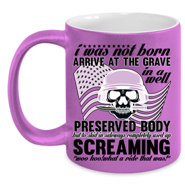 Awesome Veterans Coffee Mug, I Was Not Born Arrive At The Grave Accent Mug