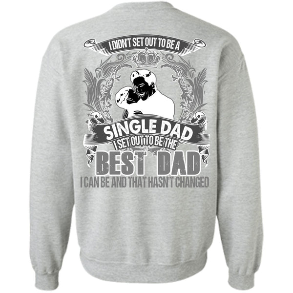 I Love Dad T Shirt, I Set Out To Be The Best Dad Sweatshirt