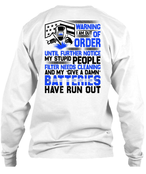 I Am Out Of Order T Shirt, I Love Welding T Shirt