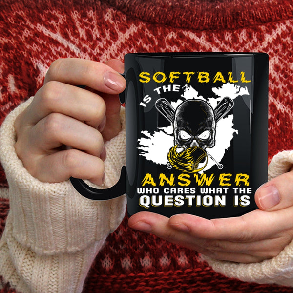 Softball Is The Answer Coffee Mug, Cool Softball Player Coffee Cup
