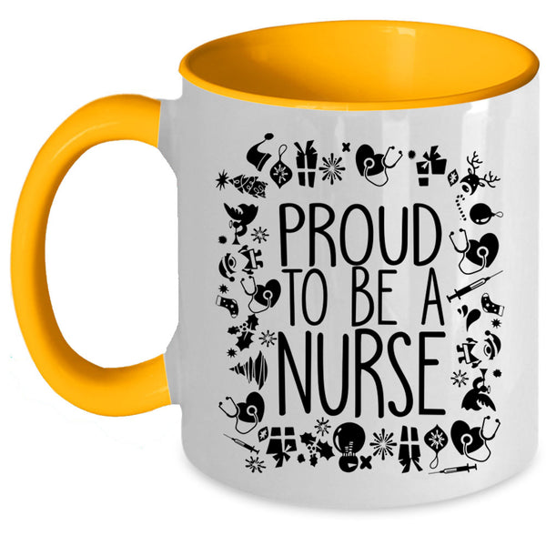 Cute Gift For Nurses Coffee Mug, Proud To Be A Nurse Accent Mug