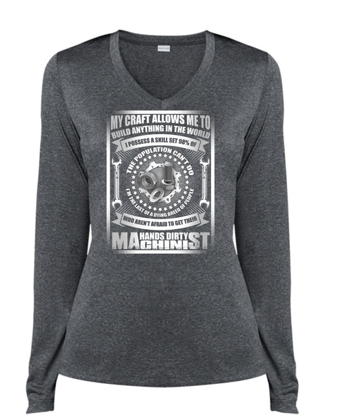 Hands Dirty Machinist T Shirt, Build Anything In The World T Shirt, Cool Shirt (Ladies LS Heather V-Neck)
