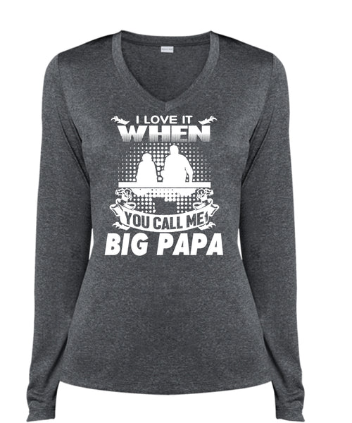 I Love It When You Call Me Big Papa T Shirt, Father's Day T Shirt (Ladies LS Heather V-Neck)