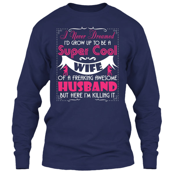 To Be A Cool Wife T Shirt, Freaking Awesome Husband T Shirt