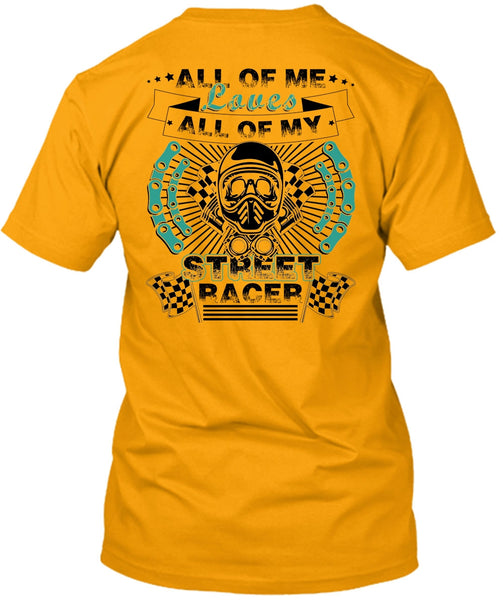 All Of My Street Racer T Shirt, I Love Biker T Shirt