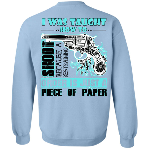 I Love Hunting T Shirt, I Was Taught How To Shoot Sweatshirt